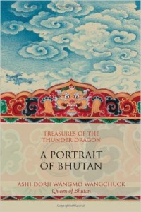 Treasures of the Thunder Dragon: A Portrait of Bhutan By Ashi Dorji Wangmo Wangchuck